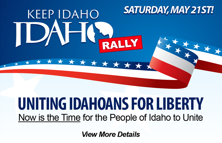 Keep Idaho IDAHO Rally - Uniting Idahoans for Liberty