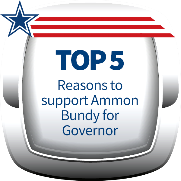 Top 5 Reasons to Support Ammon Bundy
